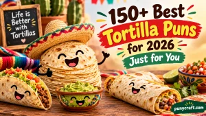 Tortilla Puns